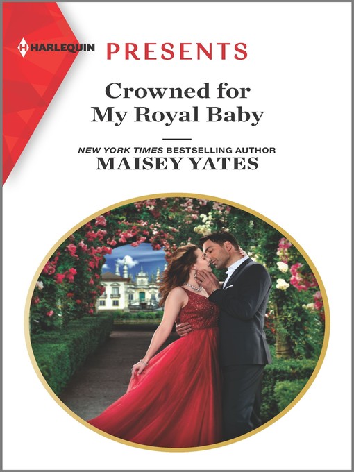 Title details for Crowned for My Royal Baby by Maisey Yates - Available